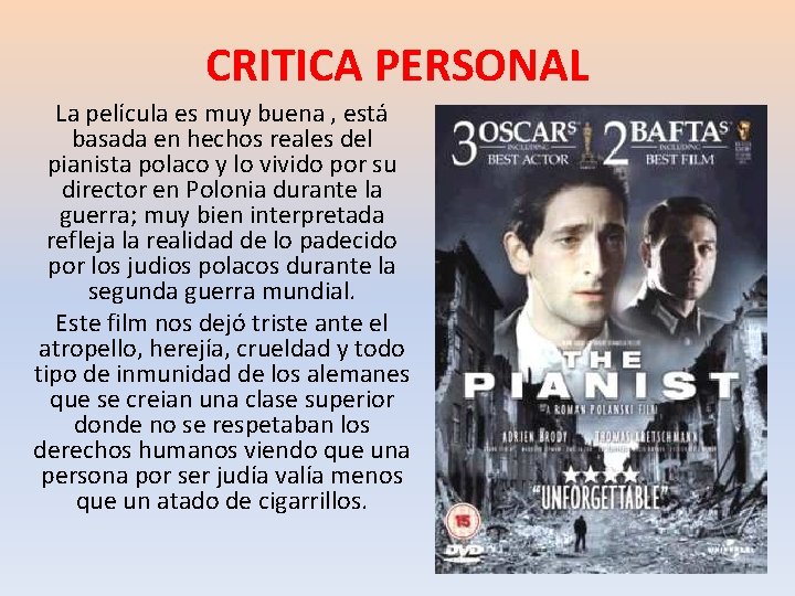 CRITICA PERSONAL La película es muy buena , está basada en hechos reales del CRITICA PERSONAL La película es muy buena , está basada en hechos reales del
