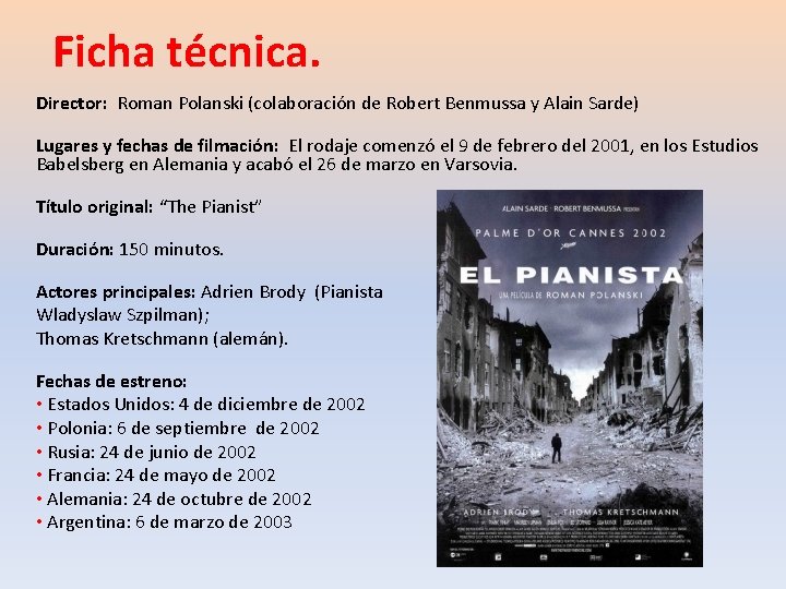 Ficha técnica. Director: Roman Polanski (colaboración de Robert Benmussa y Alain Sarde) Lugares y Ficha técnica. Director: Roman Polanski (colaboración de Robert Benmussa y Alain Sarde) Lugares y