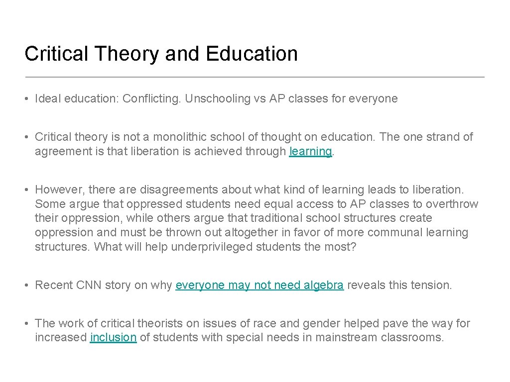 Critical Theory and Education • Ideal education: Conflicting. Unschooling vs AP classes for everyone