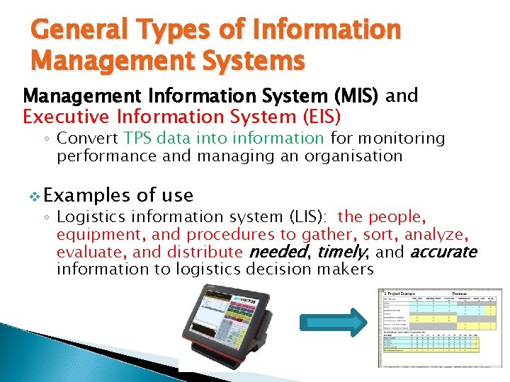 General Types of Information Management Systems Management Information System (MIS) and Executive Information System