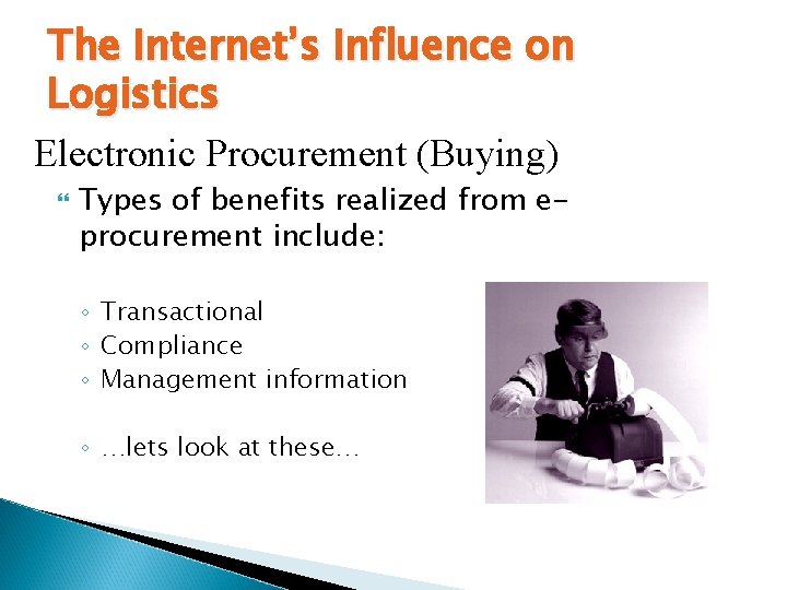 The Internet’s Influence on Logistics Electronic Procurement (Buying) Types of benefits realized from eprocurement