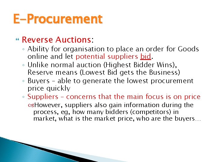 E-Procurement Reverse Auctions: ◦ Ability for organisation to place an order for Goods online
