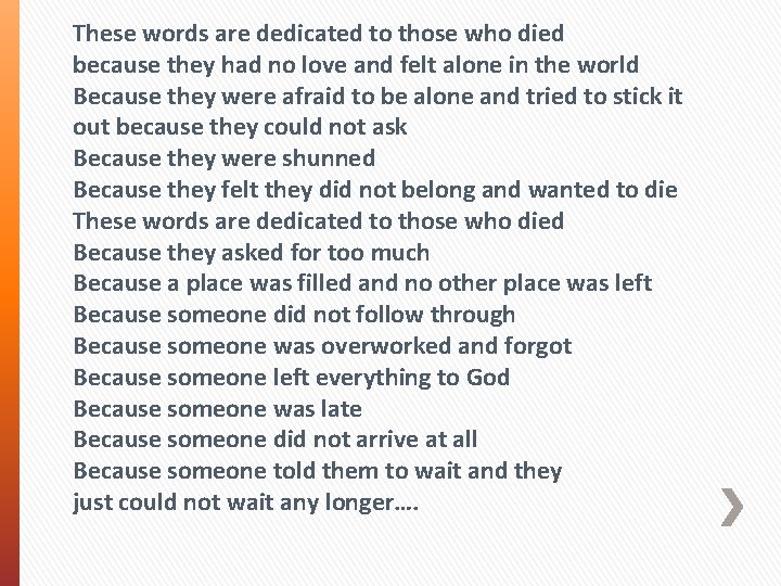 These words are dedicated to those who died because they had no love and