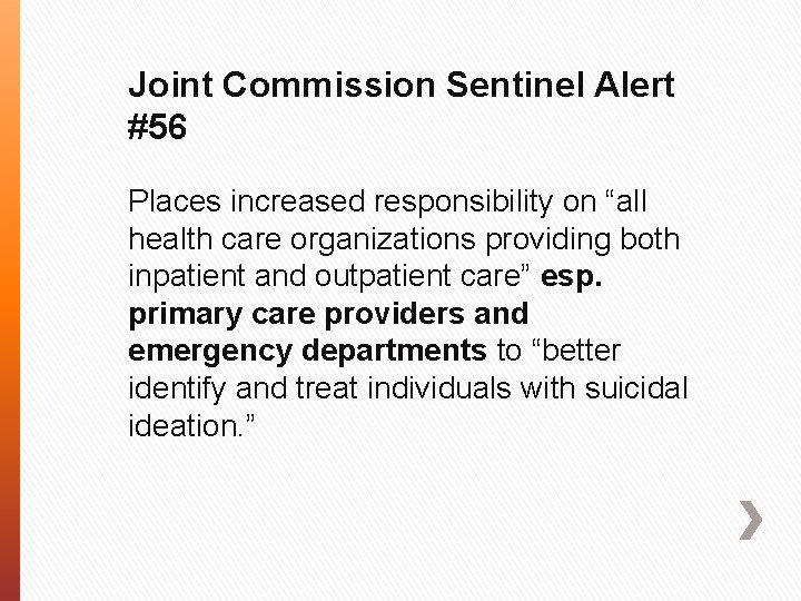 Joint Commission Sentinel Alert #56 Places increased responsibility on “all health care organizations providing