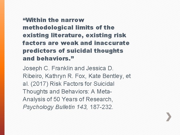 “Within the narrow methodological limits of the existing literature, existing risk factors are weak