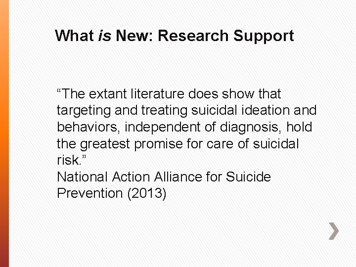 What is New: Research Support “The extant literature does show that targeting and treating