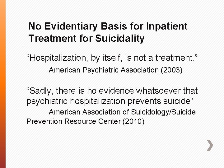 No Evidentiary Basis for Inpatient Treatment for Suicidality “Hospitalization, by itself, is not a