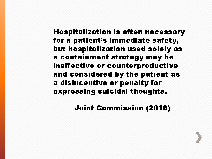 Hospitalization is often necessary for a patient’s immediate safety, but hospitalization used solely as