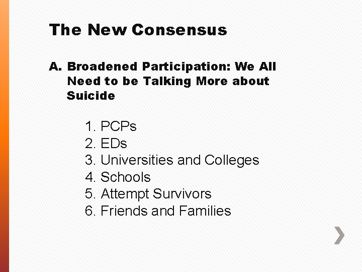 The New Consensus A. Broadened Participation: We All Need to be Talking More about