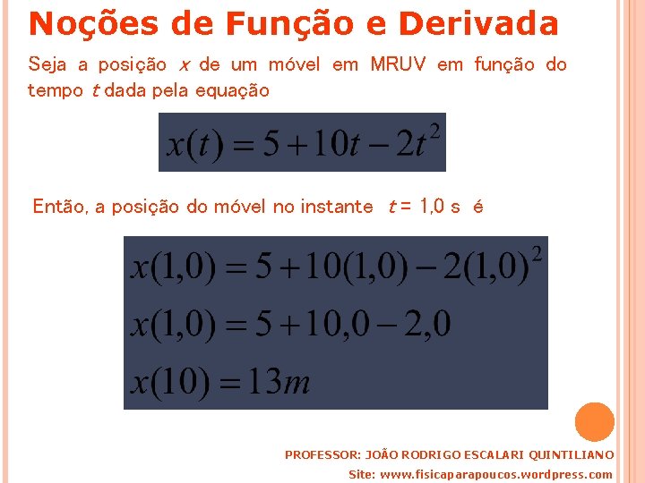 Noções de Função e Derivada Seja a posição x de um móvel em MRUV