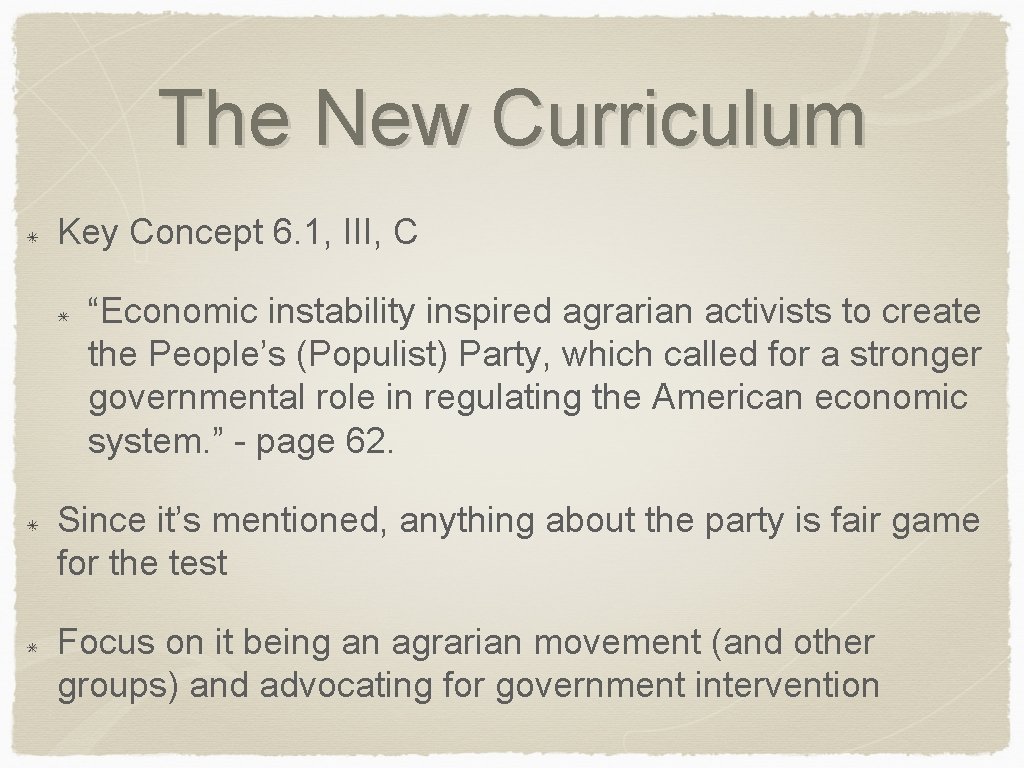 The New Curriculum Key Concept 6. 1, III, C “Economic instability inspired agrarian activists