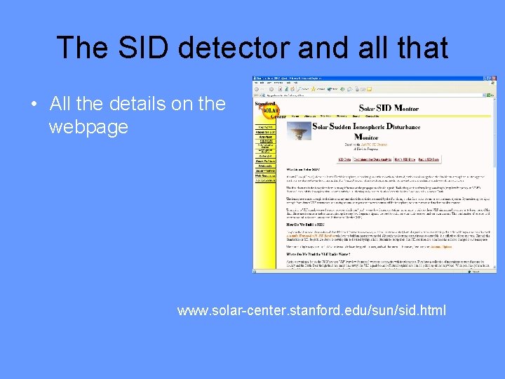 The SID detector and all that • All the details on the webpage www.