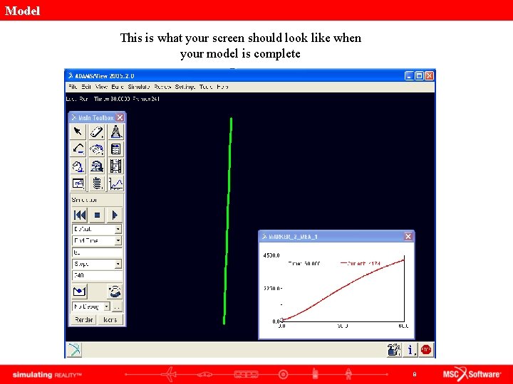Model This is what your screen should look like when your model is complete Model This is what your screen should look like when your model is complete