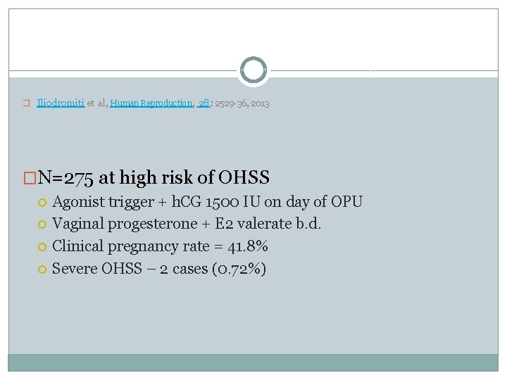 � Iliodromiti et al, Human Reproduction, 28 : 2529 -36, 2013 �N=275 at high