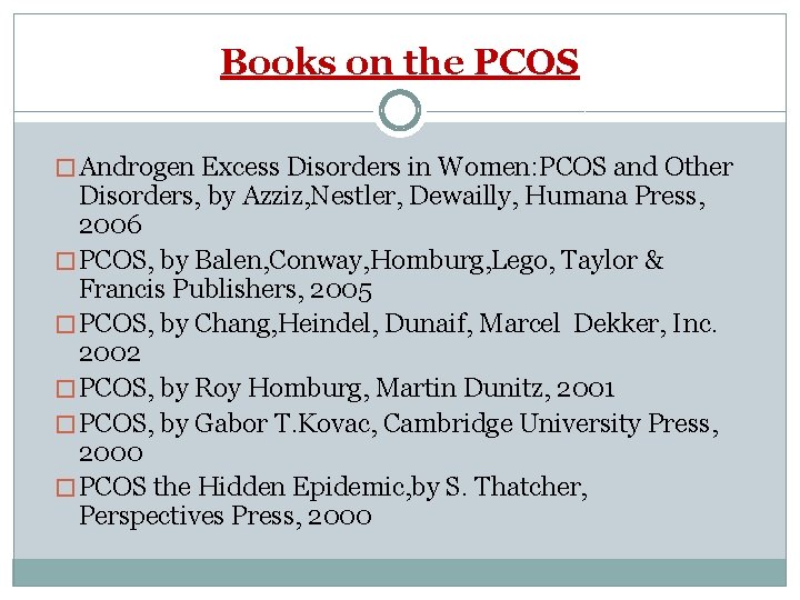 Books on the PCOS � Androgen Excess Disorders in Women: PCOS and Other Disorders,