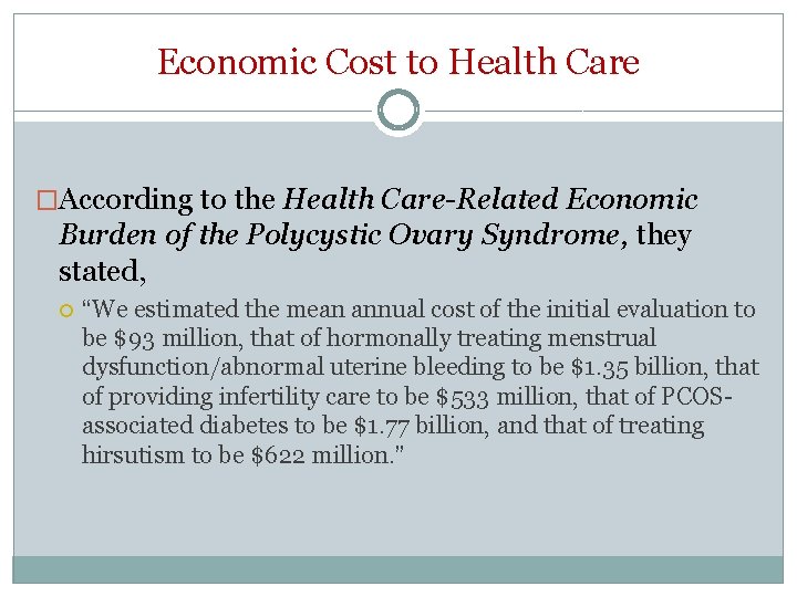 Economic Cost to Health Care �According to the Health Care-Related Economic Burden of the