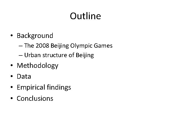 Outline • Background – The 2008 Beijing Olympic Games – Urban structure of Beijing