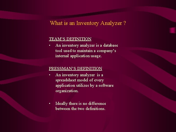 What is an Inventory Analyzer ? TEAM’S DEFINITION • An inventory analyzer is a