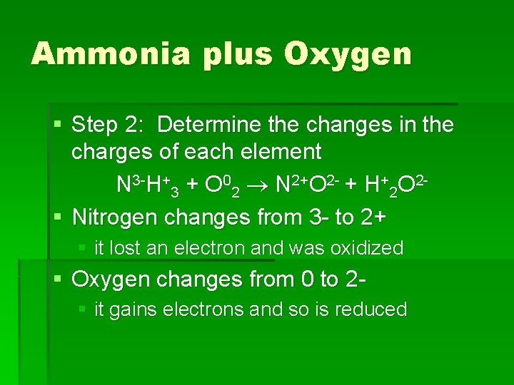 Ammonia plus Oxygen § Step 2: Determine the changes in the charges of each