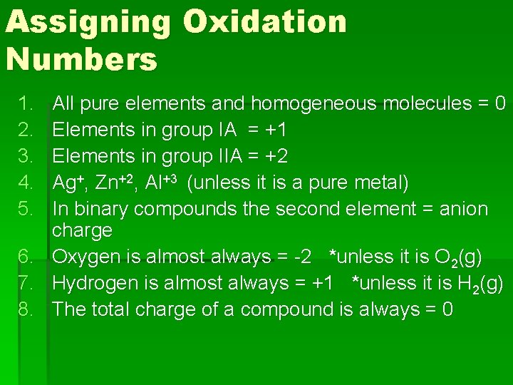 Assigning Oxidation Numbers 1. 2. 3. 4. 5. 6. 7. 8. All pure elements