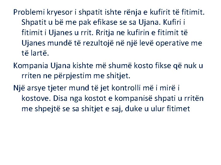 Problemi kryesor i shpatit ishte rënja e kufirit të fitimit. Shpatit u bë me Problemi kryesor i shpatit ishte rënja e kufirit të fitimit. Shpatit u bë me