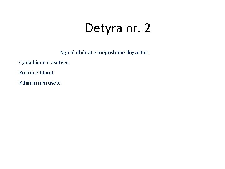 Detyra nr. 2 Nga të dhënat e mëposhtme llogaritni: Qarkullimin e aseteve Kufirin e Detyra nr. 2 Nga të dhënat e mëposhtme llogaritni: Qarkullimin e aseteve Kufirin e