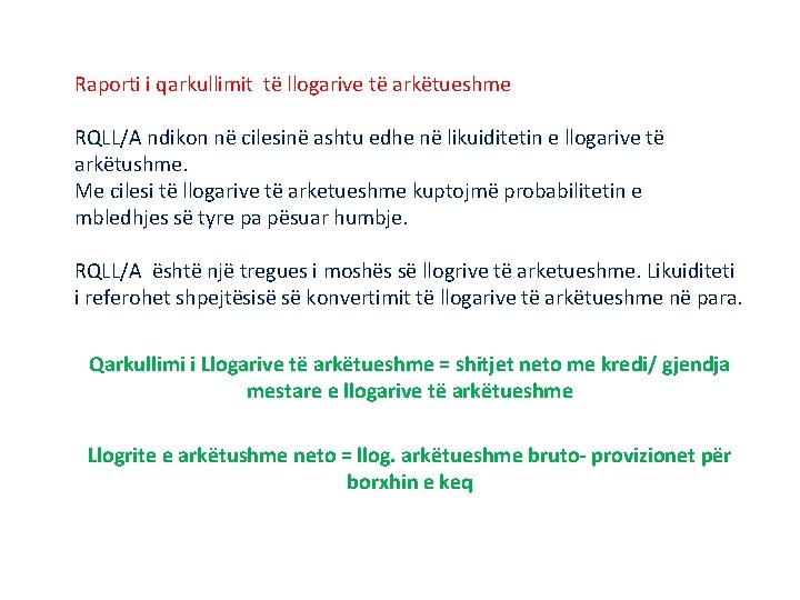 Raporti i qarkullimit të llogarive të arkëtueshme RQLL/A ndikon në cilesinë ashtu edhe në Raporti i qarkullimit të llogarive të arkëtueshme RQLL/A ndikon në cilesinë ashtu edhe në