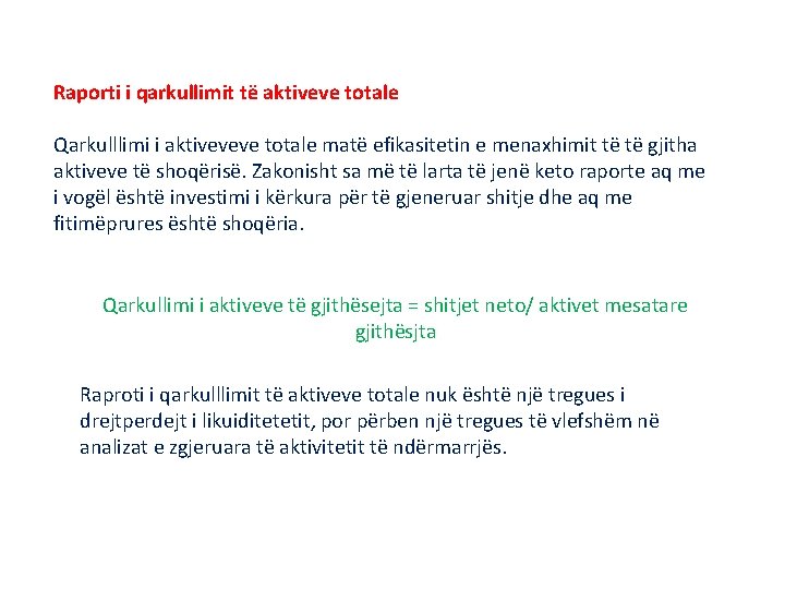 Raporti i qarkullimit të aktiveve totale Qarkulllimi i aktiveveve totale matë efikasitetin e menaxhimit Raporti i qarkullimit të aktiveve totale Qarkulllimi i aktiveveve totale matë efikasitetin e menaxhimit
