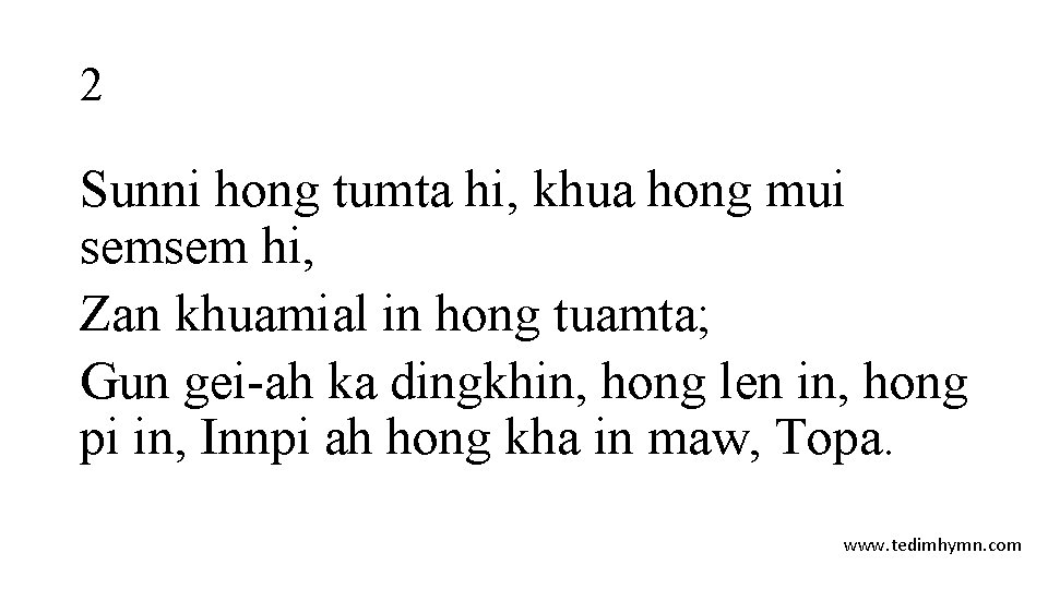 2 Sunni hong tumta hi, khua hong mui semsem hi, Zan khuamial in hong 2 Sunni hong tumta hi, khua hong mui semsem hi, Zan khuamial in hong