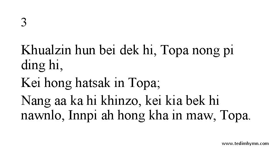 3 Khualzin hun bei dek hi, Topa nong pi ding hi, Kei hong hatsak 3 Khualzin hun bei dek hi, Topa nong pi ding hi, Kei hong hatsak