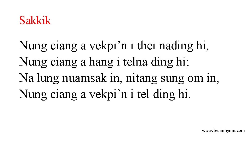 Sakkik Nung ciang a vekpi’n i thei nading hi, Nung ciang a hang i Sakkik Nung ciang a vekpi’n i thei nading hi, Nung ciang a hang i