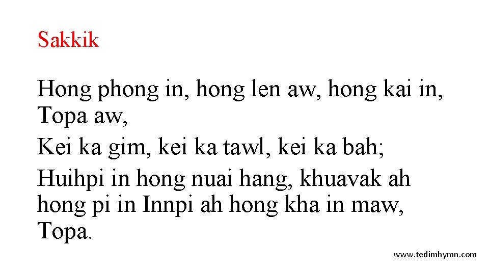 Sakkik Hong phong in, hong len aw, hong kai in, Topa aw, Kei ka Sakkik Hong phong in, hong len aw, hong kai in, Topa aw, Kei ka