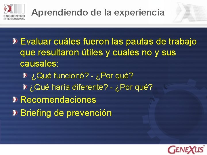 Aprendiendo de la experiencia Evaluar cuáles fueron las pautas de trabajo que resultaron útiles