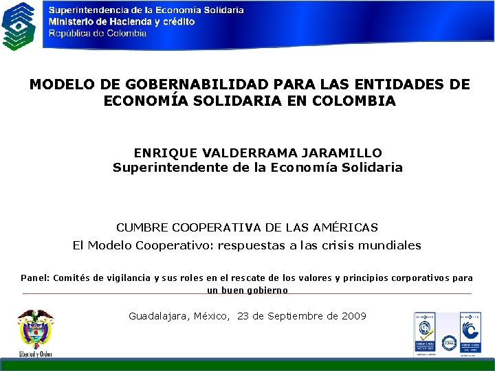 MODELO DE GOBERNABILIDAD PARA LAS ENTIDADES DE ECONOMÍA SOLIDARIA EN COLOMBIA ENRIQUE VALDERRAMA JARAMILLO
