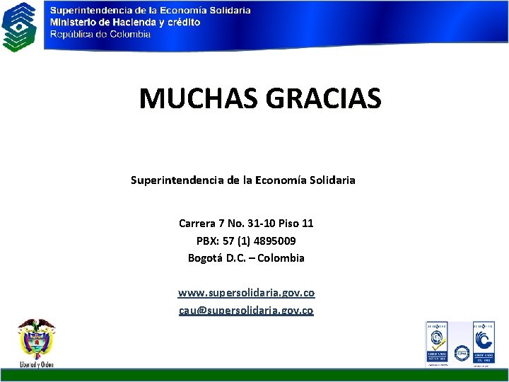 MUCHAS GRACIAS Superintendencia de la Economía Solidaria Carrera 7 No. 31 -10 Piso 11