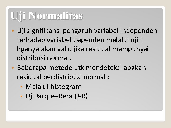 Uji Normalitas Uji signifikansi pengaruh variabel independen terhadap variabel dependen melalui uji t hganya