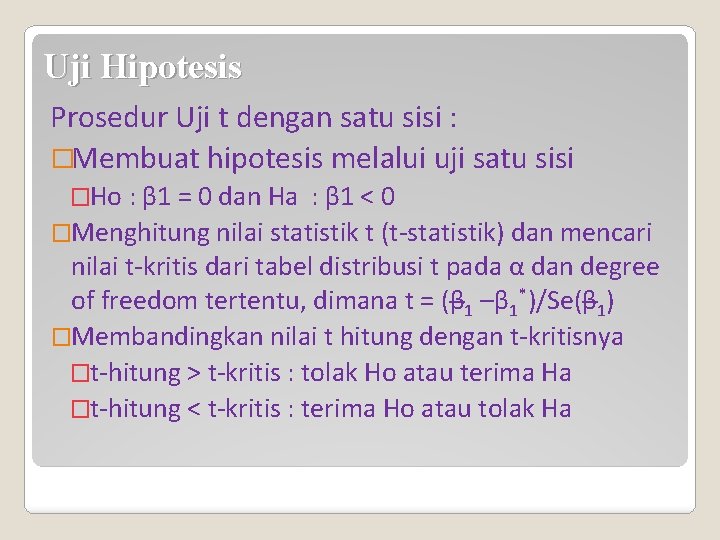 Uji Hipotesis Prosedur Uji t dengan satu sisi : �Membuat hipotesis melalui uji satu