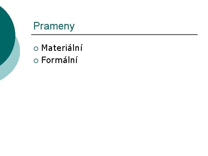 Prameny Materiální ¡ Formální ¡ 