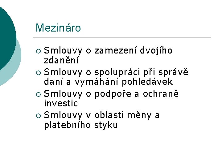 Mezináro Smlouvy o zamezení dvojího zdanění ¡ Smlouvy o spolupráci při správě daní a