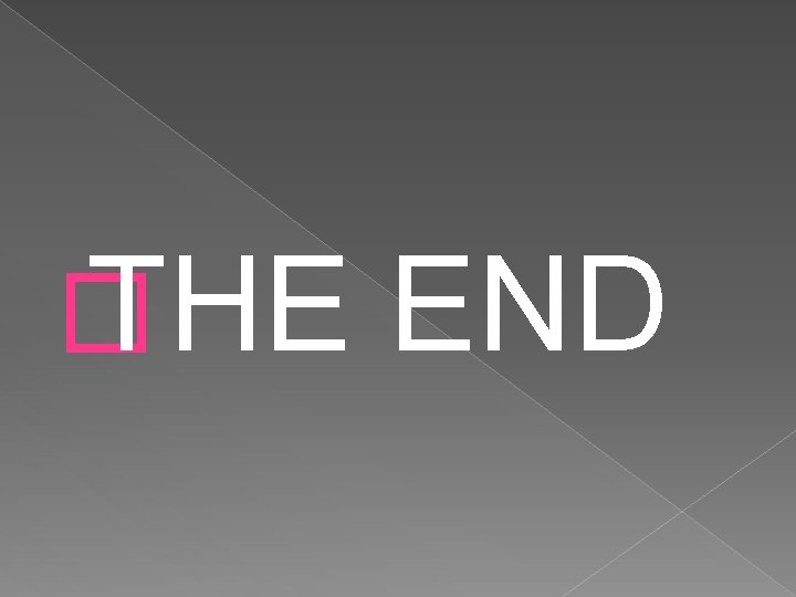 � THE END 