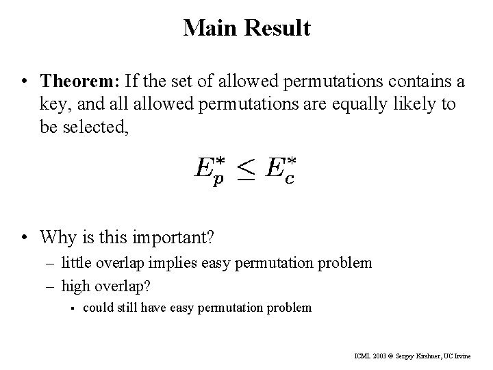 Main Result • Theorem: If the set of allowed permutations contains a key, and