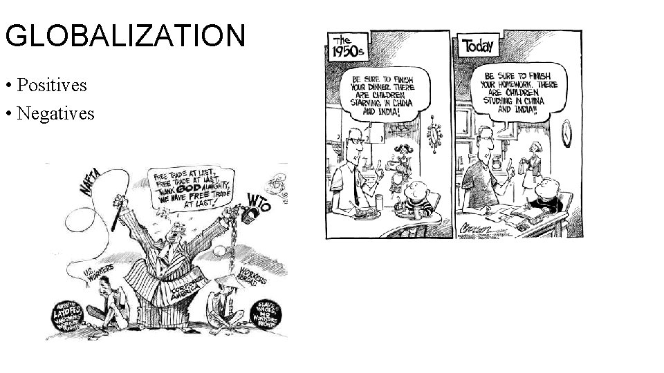 GLOBALIZATION • Positives • Negatives 