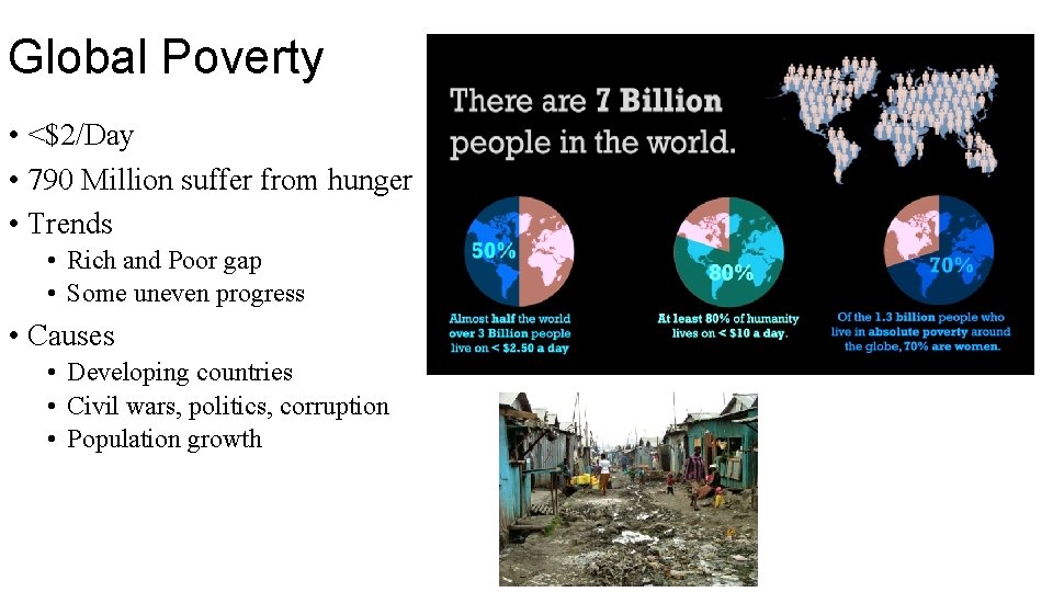 Global Poverty • <$2/Day • 790 Million suffer from hunger • Trends • Rich