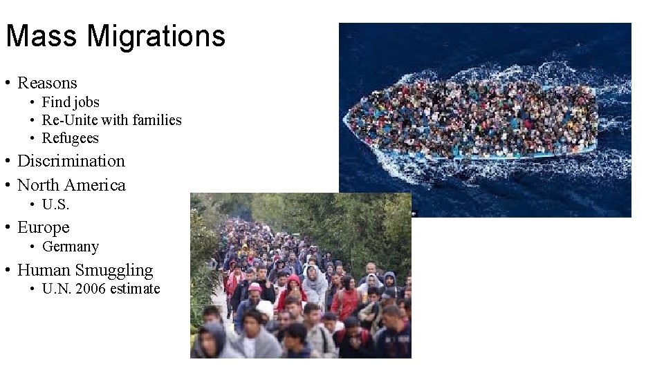 Mass Migrations • Reasons • Find jobs • Re-Unite with families • Refugees •