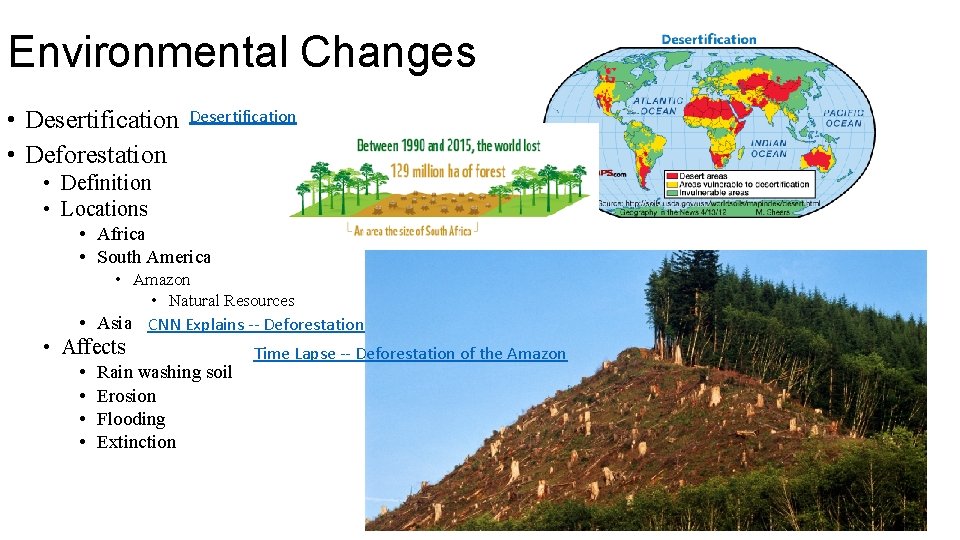 Environmental Changes • Desertification • Deforestation Desertification • Definition • Locations • Africa •