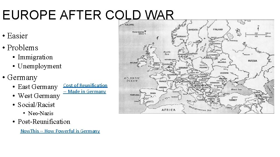 EUROPE AFTER COLD WAR • Easier • Problems • Immigration • Unemployment • Germany