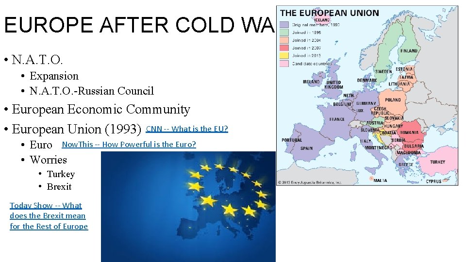 EUROPE AFTER COLD WAR • N. A. T. O. • Expansion • N. A.