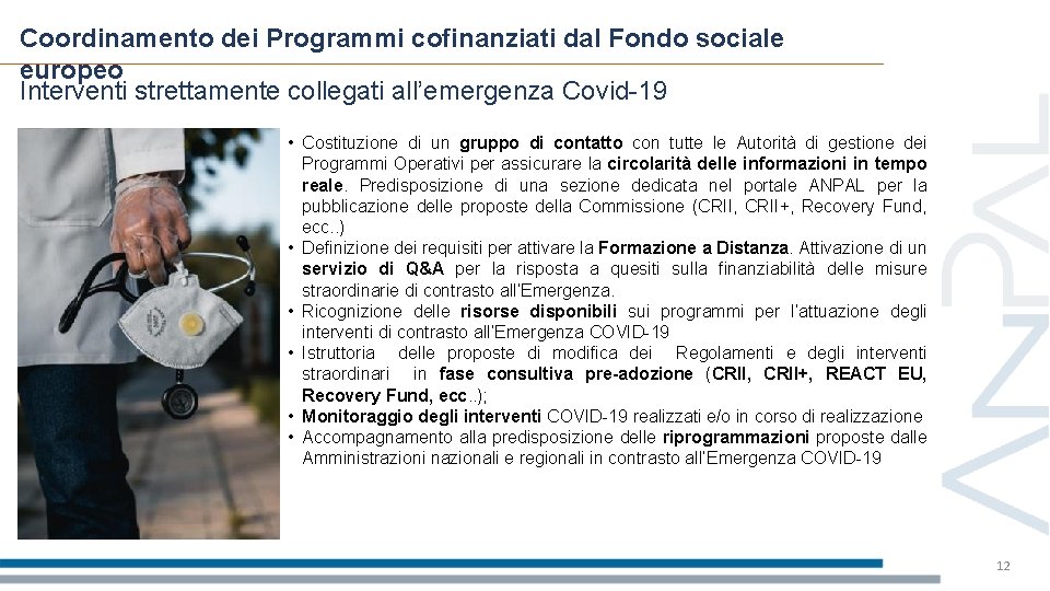 Coordinamento dei Programmi cofinanziati dal Fondo sociale europeo Interventi strettamente collegati all’emergenza Covid-19 •