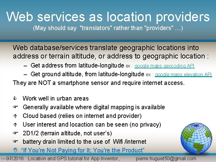 Web services as location providers (May should say "translators" rather than "providers" …) Web Web services as location providers (May should say "translators" rather than "providers" …) Web