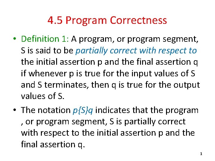 4. 5 Program Correctness • Definition 1: A program, or program segment, S is